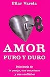 Amor puro y duro : psicología de la pareja, sus emociones y sus conflictos