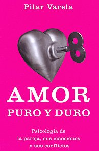 Amor puro y duro : psicología de la pareja, sus emociones y sus conflictos