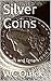 Silver Coins: Poems and Dre...