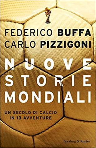 Nuove storie mondiali: Un secolo di calcio in 13 avventure (Hardcover)