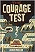 The Courage Test