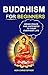 Buddhism For Beginners by Ken Christopher