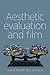 Aesthetic evaluation and film by Andrew Klevan Aesthetic evaluation and film by Andrew Klevan