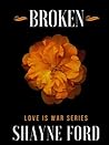 Broken (Love is War, #2)
