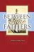 Between Two Fathers