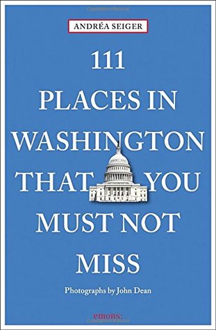 111 Places in Washington That You Must Not Miss (111 Places in .... That You Must Not Miss)