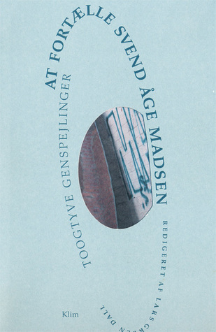 At fortælle Svend Aage Madsen. Toogtyve genspejlinger