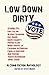 Low Down Dirty Vote: A Crim...