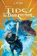 Tides of the Dark Crystal (Jim Henson's The Dark Crystal, #3)