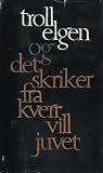 Trollelgen / Det skriker fra Kverrvilljuvet