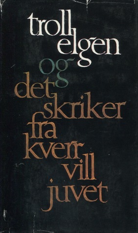 Trollelgen / Det skriker fra Kverrvilljuvet (Hardcover)