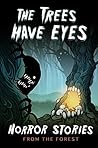 The Trees Have Ey...