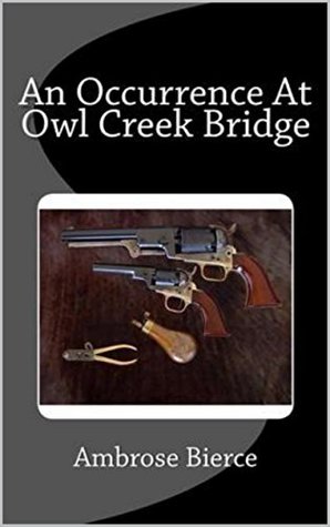 An Occurrence at Owl Creek Bridge