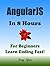 ANGULARJS: In 8 Hours, For ...