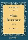 Mgr. Bourget: Çà Et Là (Classic Reprint) Mgr. Bourget: Çà Et Là (Classic Reprint)