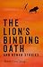 The Lion's Binding Oath and Other Stories