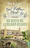 Tee? Kaffee? Mord! - Der Besuch des lächelnden Belgiers by Ellen Barksdale
