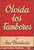 Olvida los tambores: Comedia en dos actos