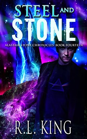 Steel and Stone (Alastair Stone Chronicles, #14)
