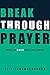 Breakthrough Prayer by Guillermo Maldonado