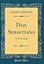 Don Sebastiano: Re di Portogallo (Classic Reprint) (Italian Edition)