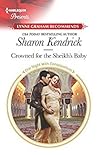 Crowned for the Sheikh's Baby by Sharon Kendrick