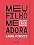 Meu filho me adora by Laura Pigozzi