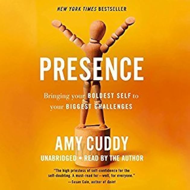 Presence: Bringing Your Boldest Self to Your Biggest Challenges