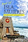 Best of Isla Mujeres: A Traveler's Guide to the Island's Best (Local Knowledge Travel Guides) Book cover for Best of Isla Mujeres: A Traveler's Guide to the Island's Best (Local Knowledge Travel Guides)