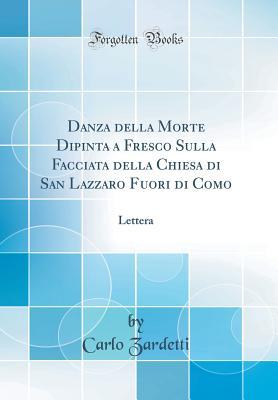 Danza della Morte Dipinta a Fresco Sulla Facciata della Chiesa di San Lazzaro Fuori di Como