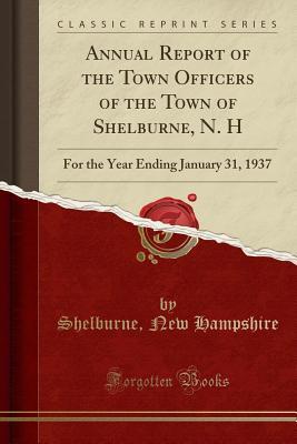 Annual Report of the Town Officers of the Town of Shelburne, N. H
