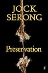 Preservation by Jock Serong Preservation by Jock Serong
