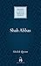 Shah Abbas: The King Who Re...