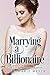 Marrying a Billionaire (A Fake Marriage, #3)