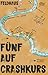 Fünf auf Crashkurs