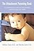 The Attachment Parenting Book: A Commonsense Guide to Understanding and Nurturing Your Baby (Sears Parenting Library)