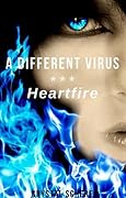 A Different Virus: Heartfire