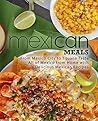 Mexican Meals: Fr...