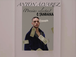 Poesías selectas de Antón Álvarez (Crema Tangana)
