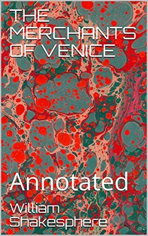 THE MERCHANTS OF VENICE: Annotated