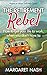 The Retirement Rebel: How to get your life to work, when you don't have to (Hippie at Heart #3)