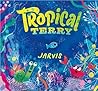 Tropical Terry by Jarvis