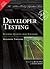 Developer Testing: Building Quality into