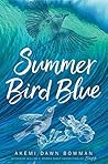 Summer Bird Blue by Akemi Dawn Bowman