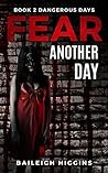 Fear Another Day by Baileigh Higgins