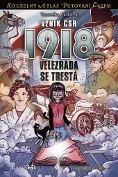 Vznik ČSR 1918: Velezrada se trestá (Kouzelný atlas putování časem, #18)