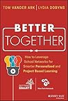 Better Together: How to Leverage School Networks For Smarter Personalized and Project Based Learning