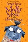 Molly Moon & the Monster Music by Georgia Byng