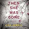 Then She Was Gone by Lisa Jewell Then She Was Gone by Lisa Jewell