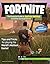 Fortnite: The Essential Guide to Battle Royale and Other Survival Games